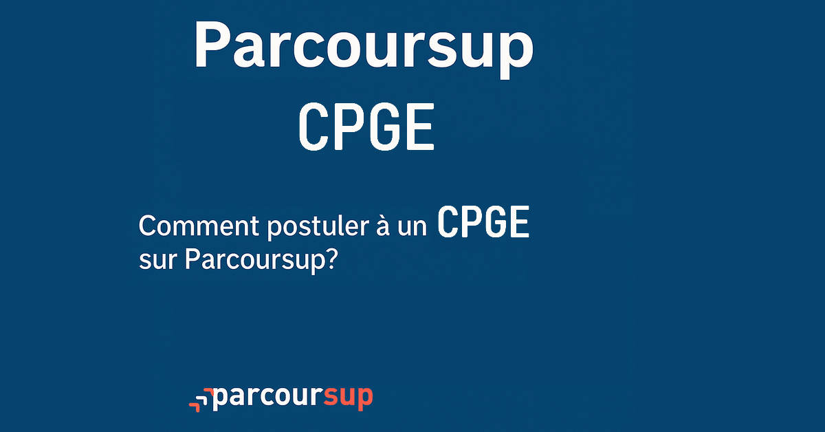 Parcoursup et les CPGE : tout savoir pour bien s’orienter