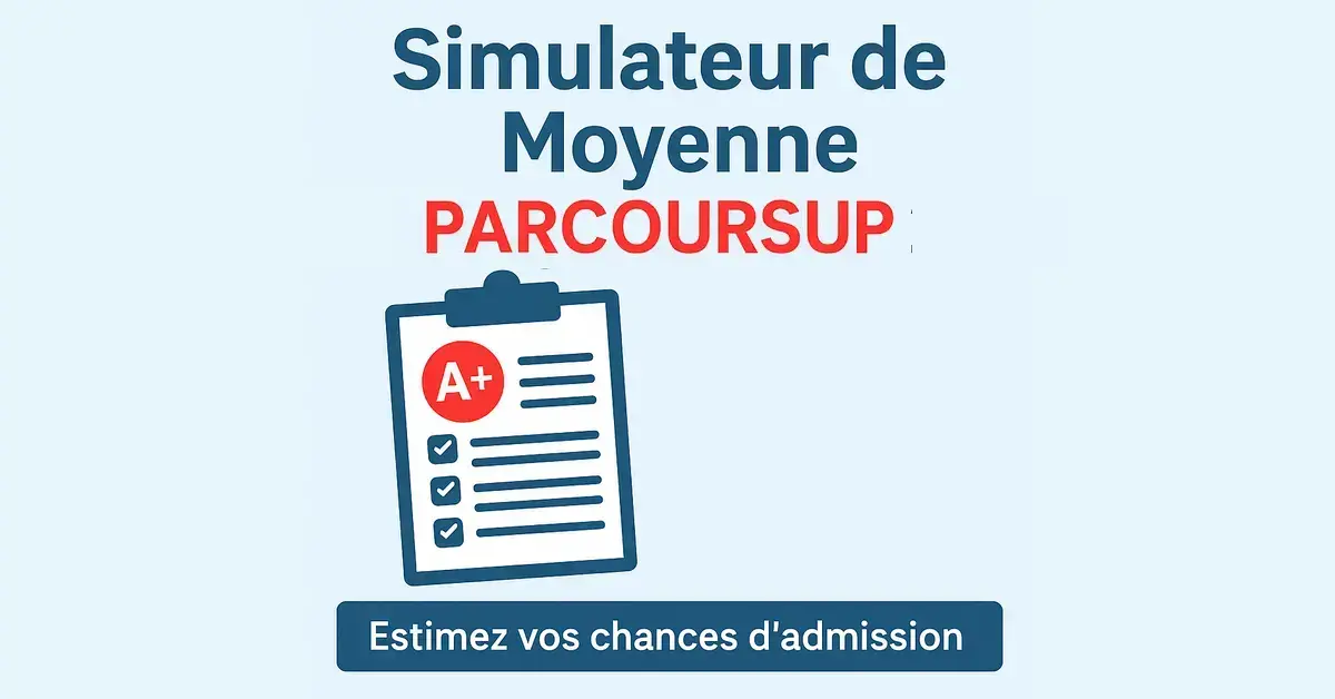 Simulateur de Moyenne Parcoursup 2026 Estimez vos Chances d’Admission